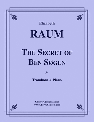 The Secret of Ben Sogen for Trombone and Piano accompaniment