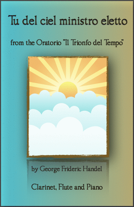 Book cover for Tu del ciel ministro eletto, Aria by G F Handel, for Clarinet, Flute and Piano