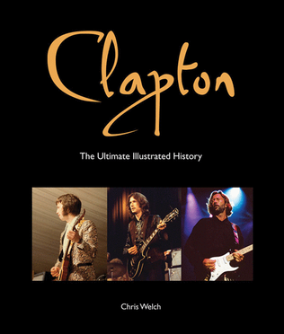 Book cover for Clapton - The Ultimate Illustrated History