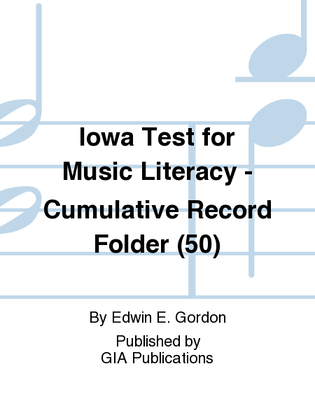 Iowa Test for Music Literacy - Cumulative Record Folder (50)