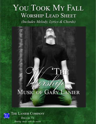 YOU TOOK MY FALL, Lead Sheet for Worship and/or Soloist (Includes Melody, Lyrics & Chords)