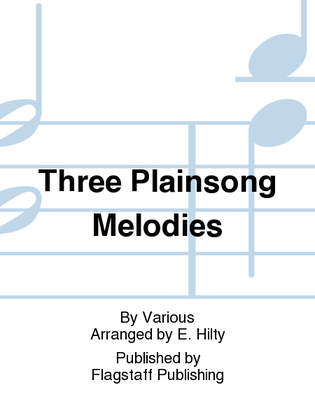 Three Plainsong Melodies