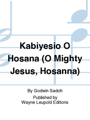 Kabiyesio O Hosana (O Mighty Jesus, Hosanna)