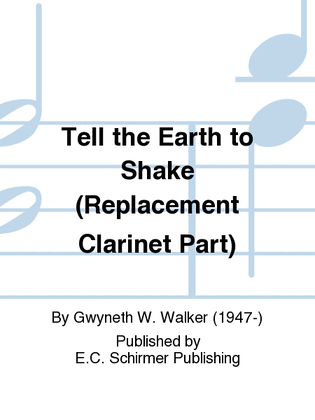 Tell the Earth to Shake (Replacement Clarinet Part)