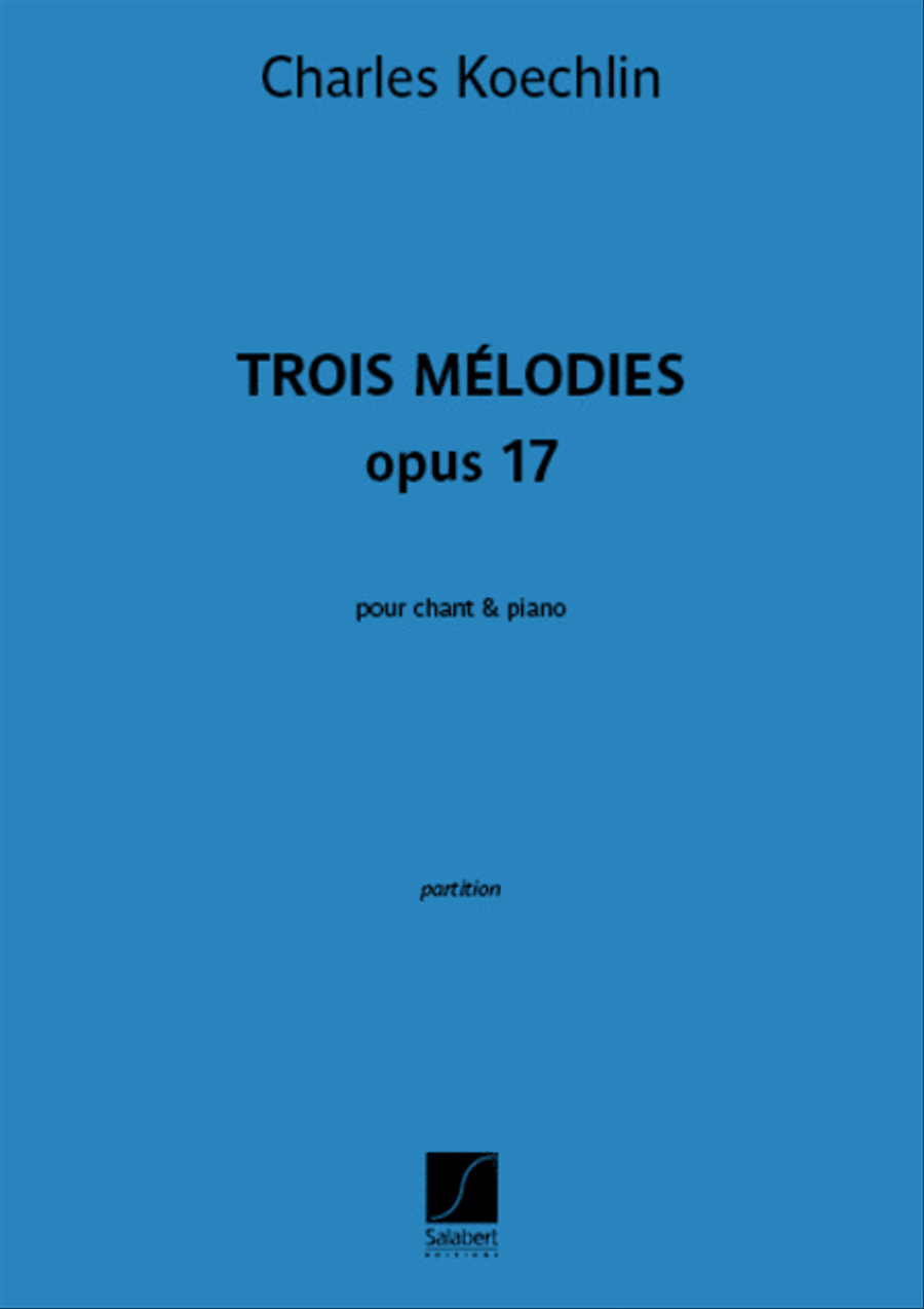 Trois Mélodies opus 17