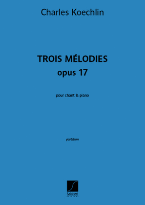 Trois Mélodies opus 17