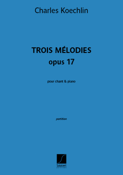 Trois Mélodies opus 17