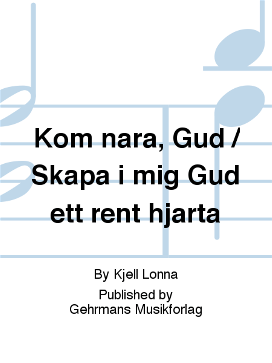 Kom nara, Gud / Skapa i mig Gud ett rent hjarta 4-Part scores gallery preview page 1