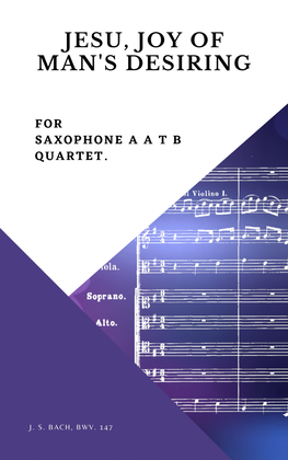 Bach Jesu, joy of man's desiring for Saxophone Quartet A A T B