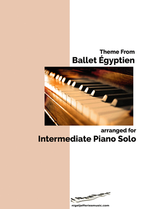 Theme From Ballet Egyptien arranged for intermediate piano