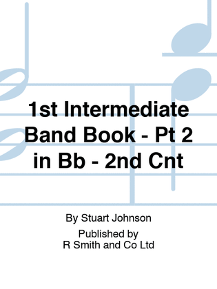 1st Intermediate Band Book - Pt 2 in Bb - 2nd Cnt