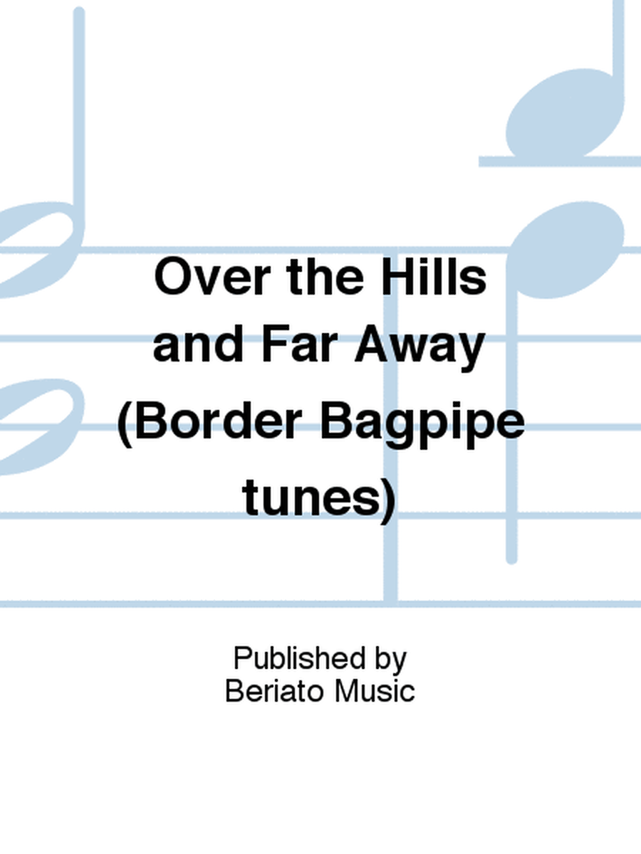 Over the Hills and Far Away (Border Bagpipe tunes)