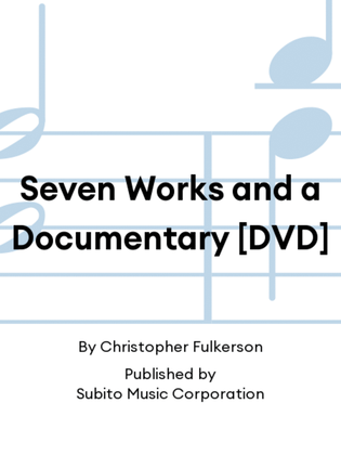 Seven Works and a Documentary [DVD]