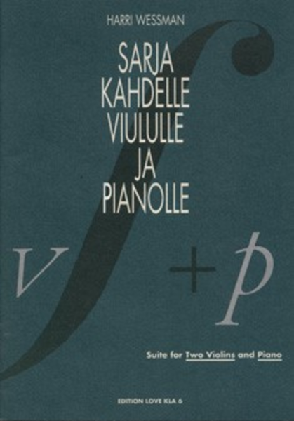 Sarja Kahdelle Viululle Ja Pianolle / Suite For Two Violins And Piano