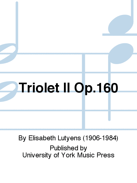 Triolet II Op.160