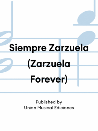 Siempre Zarzuela (Zarzuela Forever)
