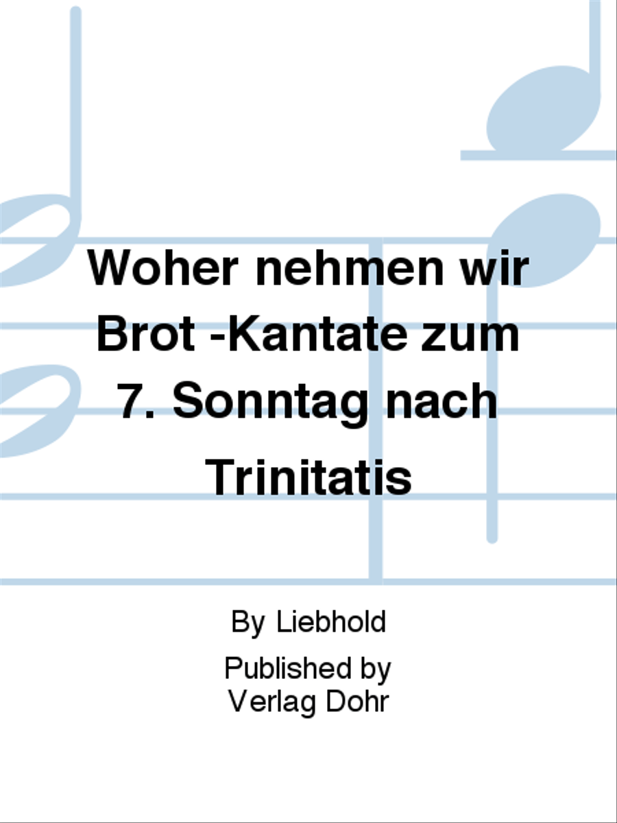 Woher nehmen wir Brot für zwei Oboen, zwei Violinen, Viola, Sopran, Alt, Bass, 4stg. gem. Chor und Generalbass -Kantate zum 7. Sonntag nach Trinitatis- Oboe scores gallery preview page 1