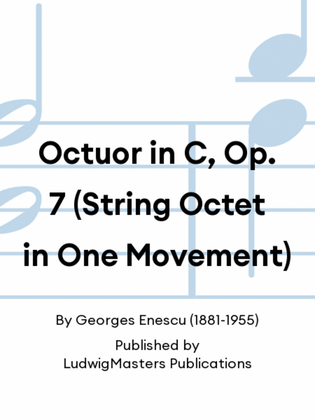Octuor in C, Op. 7 (String Octet in One Movement)