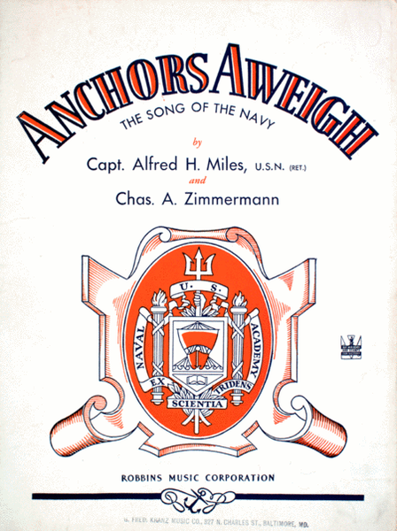 Anchors Aweigh. The Song of the Navy