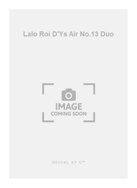 Lalo Roi D'Ys Air No.13 Duo