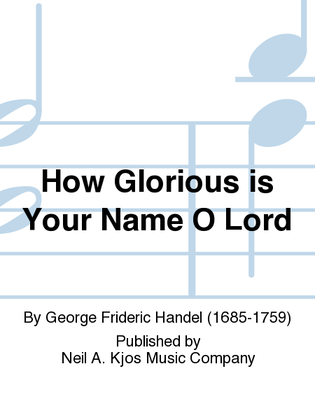 How Glorious is Your Name O Lord