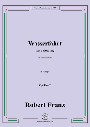 Franz-Wasserfahrt,in F Major,Op.9 No.2,from 6 Gesange