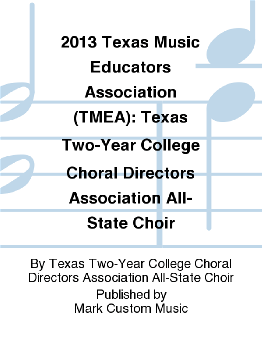 2013 Texas Music Educators Association (TMEA): Texas Two-Year College Choral Directors Association All-State Choir Choir scores gallery preview page 1