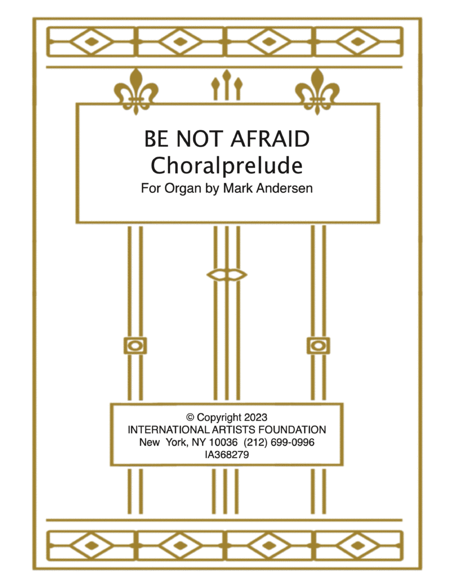 Be Not Afraid Choralprelude for organ solo by Mark Andersen Organ Solo scores gallery preview page 1