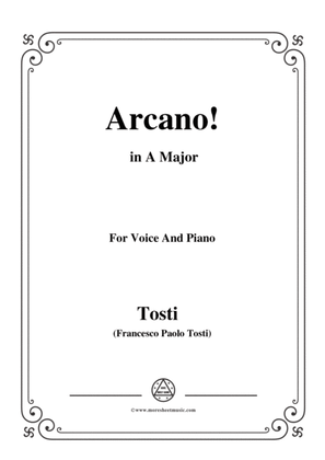 Tosti-Arcano! In A Major,for voice and piano