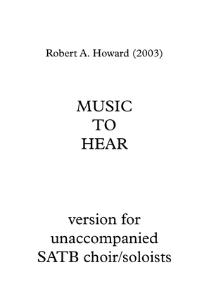 Book cover for Music to Hear (Unaccompanied SATB Version)