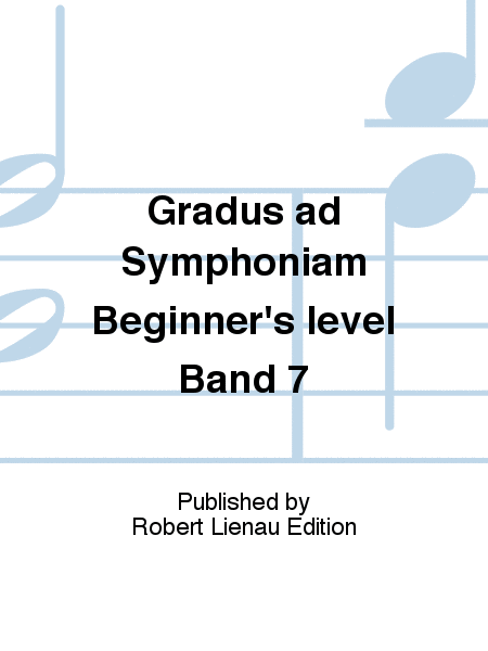 Gradus ad Symphoniam Beginner's level Band 7