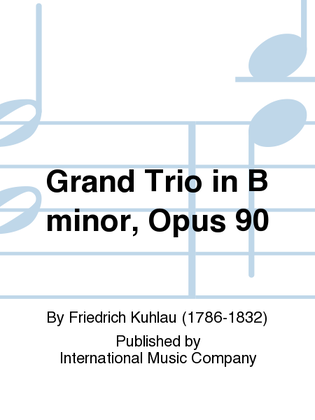 Grand Trio In B Minor, Opus 90