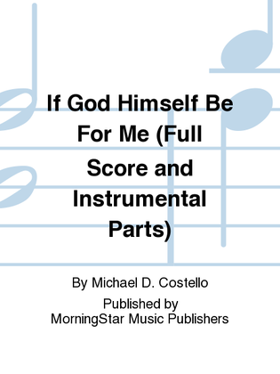 Book cover for If God Himself Be For Me (Full Score and Instrumental Parts)