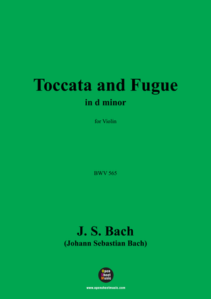 Book cover for J. S. Bach-Toccata and Fugue,in d minor,BWV 565,for Violin
