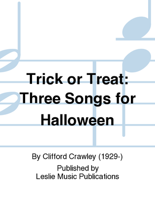 Trick or Treat ; Three Songs