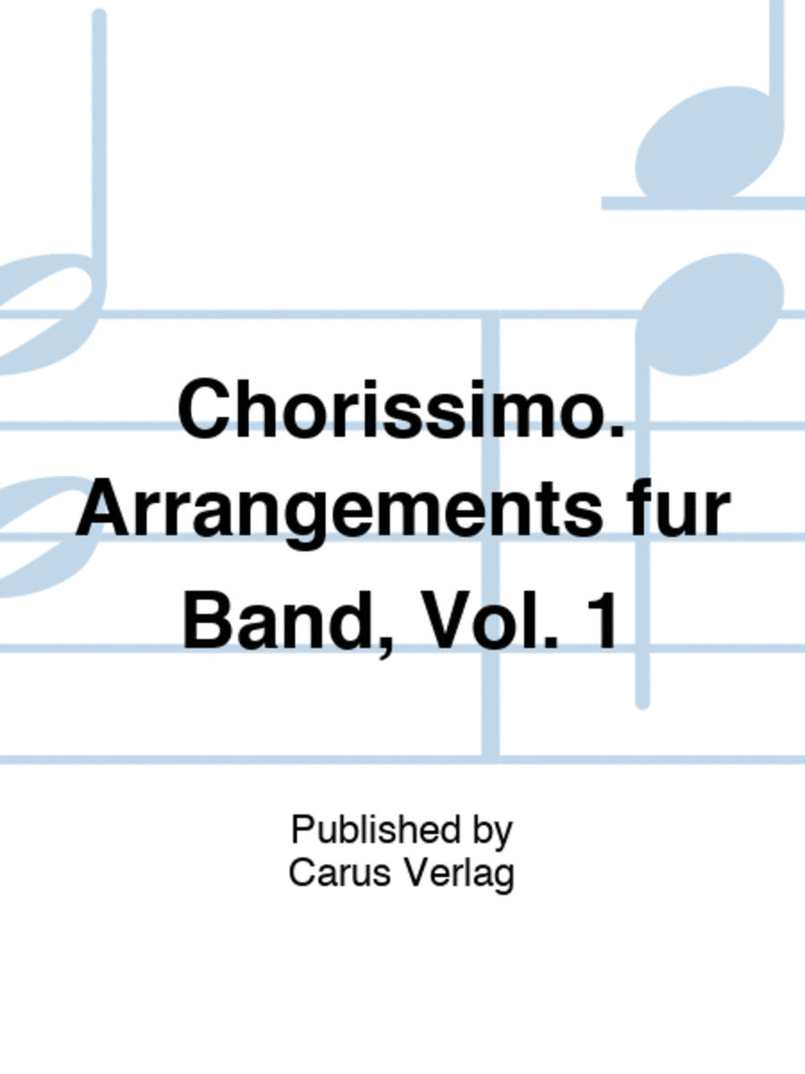 Chorissimo. Arrangements fur Band, Vol. 1