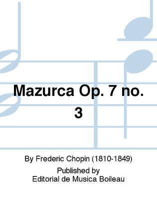Mazurca Op. 7 no. 3