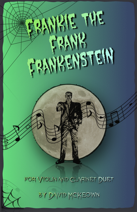 Book cover for Frankie the Frank Frankenstein, Halloween Duet for Violin and Clarinet