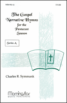 The Gospel Narrative Hymns for the Pentecost Season Series A