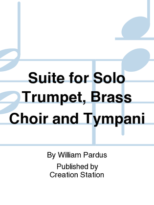 Suite for Solo Trumpet, Brass Choir and Tympani