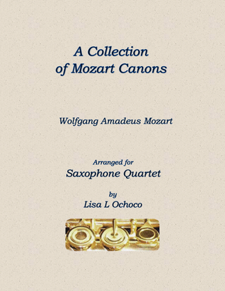 A Collection of Mozart Four Part Canons for Saxophone Quartet