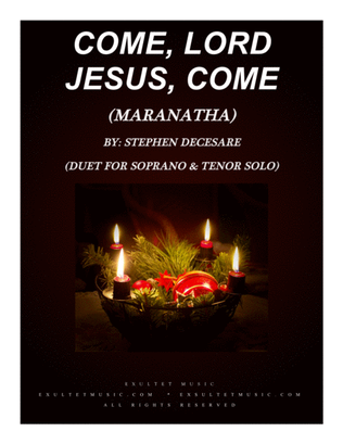 Book cover for Come, Lord Jesus, Come (Maranatha) (Duet for Soprano and Tenor Solo)