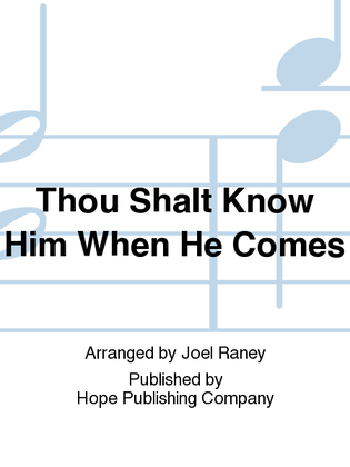 Book cover for Thou Shalt Know Him When He Comes