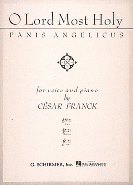 Cesar Auguste Franck: Panis Angelicus (O Lord Most Holy) - Low Voice In F
