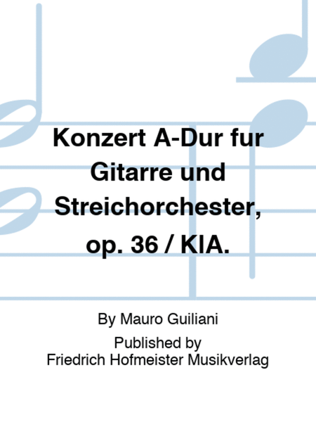 Konzert A-Dur fur Gitarre und Streichorchester, op. 36 / KlA.