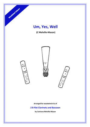 Book cover for Um, Yes, Well (2 clarinets and bassoon)