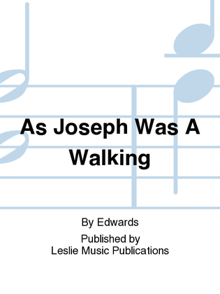 As Joseph Was A Walking