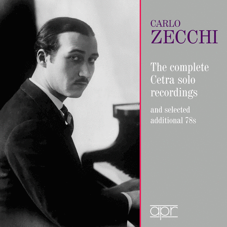 Carlo Zecchi: The Complete Solo Recordings & Selected Additional 78s