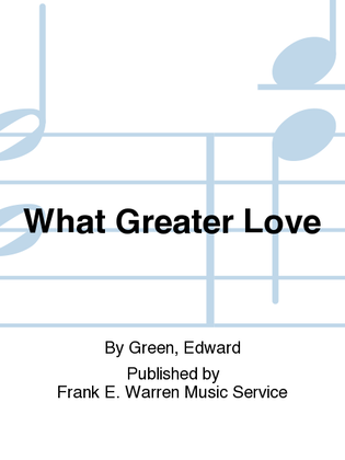 What Greater Love