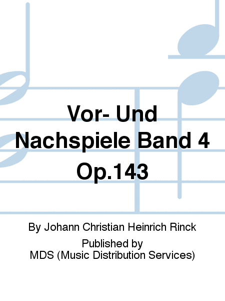 Vor- und Nachspiele Band 4 op.143